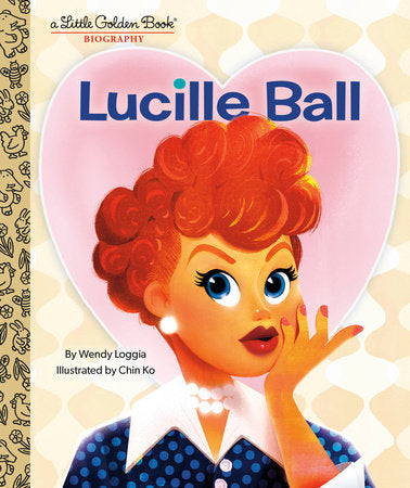 Lucille Ball: Little Golden Book